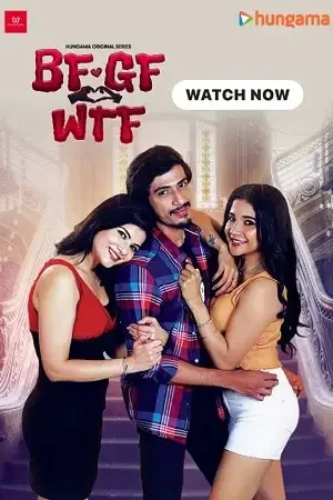 Download BF GF WTF (2023) S01 Hindi HDRip Complete WEB Series 480p | 720p | 1080p 9 bf gf wtf 2023