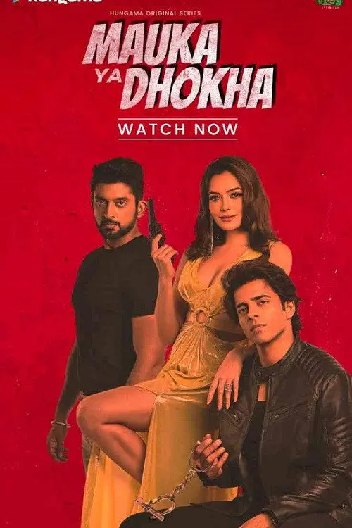 Download Mauka Ya Dhokha (2023) Season 1 Complete Hindi WEB Series 480p | 720p | 1080p HDRip 16 mauka ya dhokha 2023