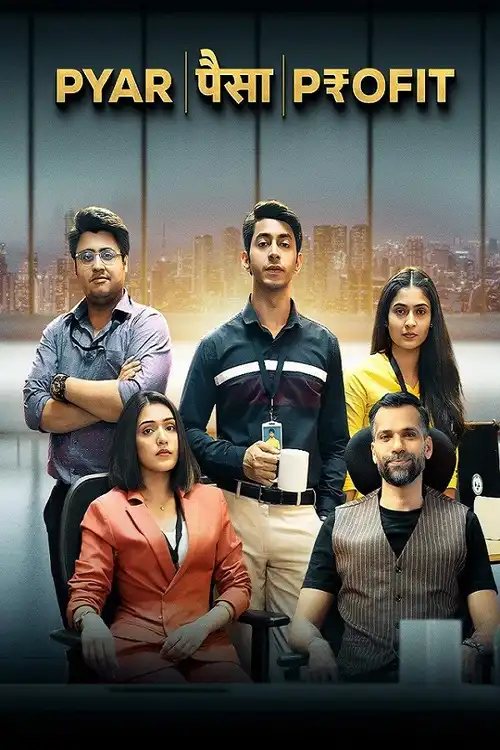 Download Pyaar Paisa Profit (2025) Season 1 Hindi WEB Series 480p | 720p | 1080p WEB DL 10 pyaar paisa profit 2025