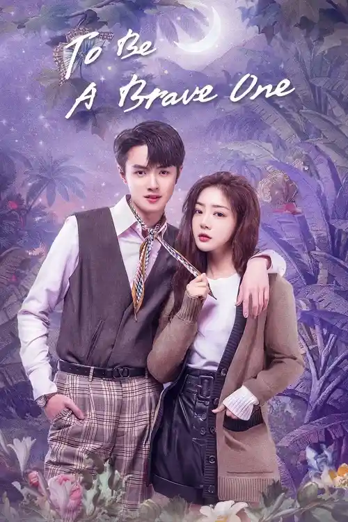 Download To Be a Brave One (Season 1) Hindi ORG Dubbed C Drama Series 480p 720p & 1080p WEB DL 23 to be a brave one season 1